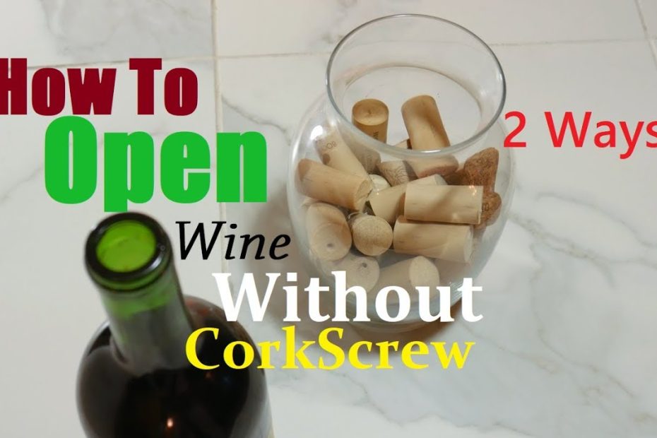 How To Open Wine Without Cork Screw 2 Ways - Youtube