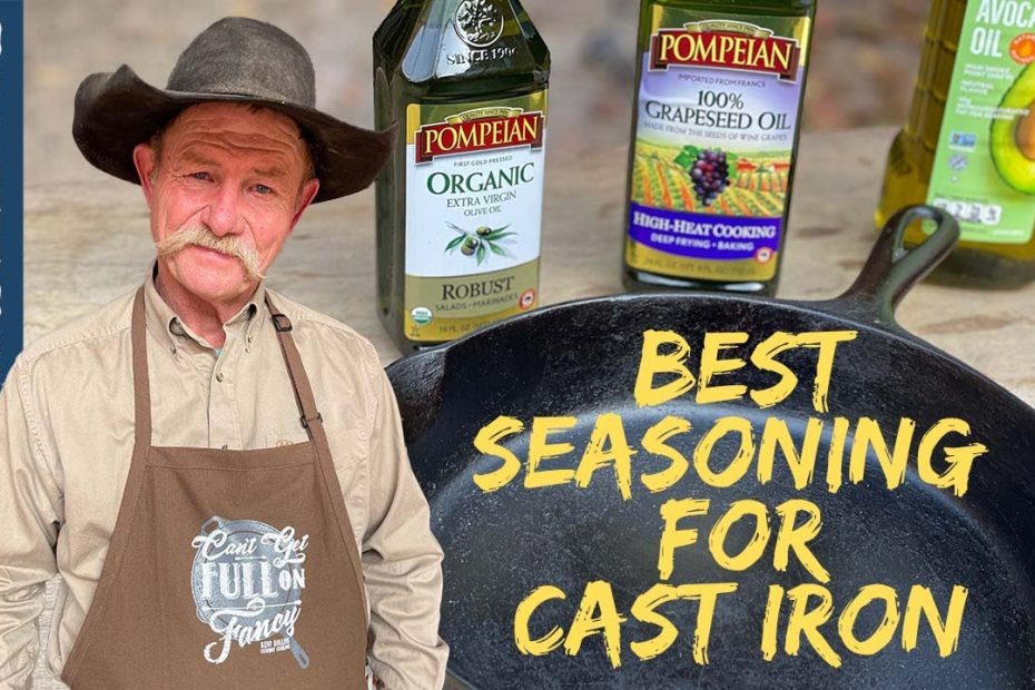Best Oils For Seasoning Cast Iron | How To Season Cast Iron - Youtube